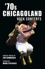 NEW The History Press '70s Chicagoland Rock Concerts,IL 9781467156851 No Series