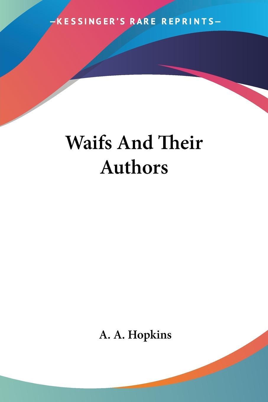 Thumbnail - Waifs And Their Authors | A. A. Hopkins | Taschenbuch | Paperback |