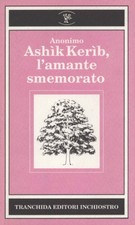 Ashìk Kerìb, l'amante smemorato - Anonimo turco (Tranchida Editori) [1994]