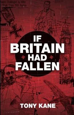 If Britain Had Fallen, Kane, Tony