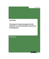 Heterogene Voraussetzungen bei den Schülern im Unterrichtsfach Deutsch als Frem