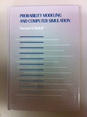 PROBABILITY MODELING AND COMPUTER SIMULATION: AN By Norman S. Matloff