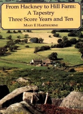 From Hackney to Hill Farm - A Tapestry: Three Score Years and Te