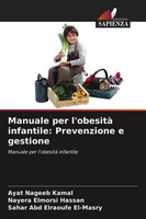 Ayat Nageeb Kamal (U. A.) | Manuale Per L'obesità Infantile: Prevenzione E...