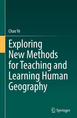 Chao Ye | Exploring New Methods for Teaching and Learning Human Geography | Buch