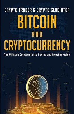 Crypto Trader & Crypto Gladiator Bitcoin And Cryptocurrency (Taschenbuch)