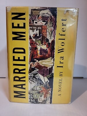 Ira Wolfert   Married Men   1953 First Edition  First Printing HC/DJ Mylar