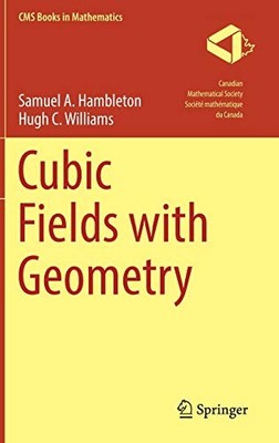 CUBIC FIELDS WITH GEOMETRY (CMS BOOKS IN MATHEMATICS) By Samuel A. VG