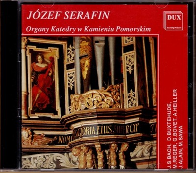 JOZEF SERAFIN an den ORGELN DER KATHEDRALE KAMIENIU POMORSKIM   CD / BACH, SAWA,