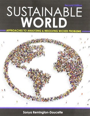 Sustainable World: Approaches to Analyzing and Resolving Wicked Problems