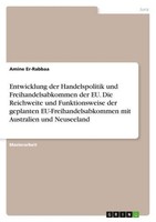 Entwicklung Der Handelspolitik Und Freihandelsabkommen Der Eu. Die Reichweite Un