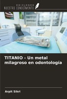 Arpit Sikri | Titanio - Un Metal Milagroso En OdontologíA | Taschenbuch (2024)