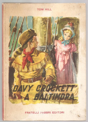 BUCH DAVY CROCKETT IN BALTIMORE TOM HILL FRATELLI FABBRI MARAJA 1958 S.124 C.R
