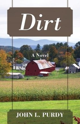 Dirt by John L. Purdy Paperback Book