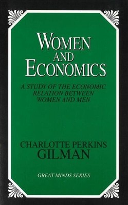 Woman and Economics : A Study of the Economic Relation Between Women and Men,...