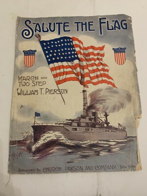 1914 Salute The Flag by William T Pierson Sheet Music