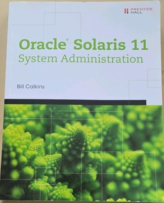 Prentice Hall Oracle Solaris 11 System Administration Bill Calkins Paperback OS