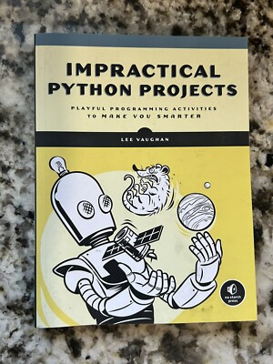 Impractical Python Projects : Playful Programming Activities to Make You Smarter