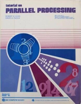 Tutorial on Parallel Processing, Kuhn, Robert L., Good Book