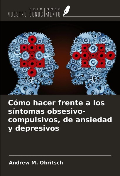 CóMo Hacer Frente A Los SíNtomas Obsesivo-Compulsivos, De Ansiedad Y Depresivos-image