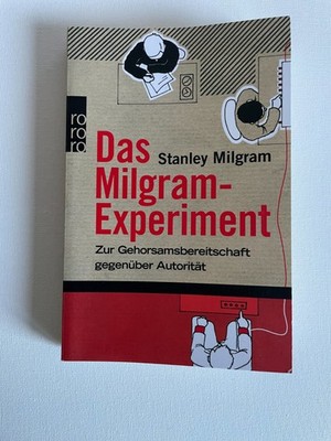 Das Milgram-Experiment Stanley Milgram Psychologie Gehorsam Autorität Buch
