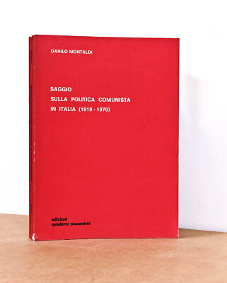 MONTALDI - SAGGIO SULLA POLITICA COMUNISTA IN ITALIA - QUADERNI PIACENTINI- 1976