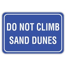 Do Not Climb Sand Dunes Aluminum Sign