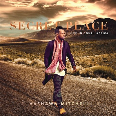 Vashawn Mitchell Secret Place At Mosaek Teatro, Johannesburg, South Africa) (CD)