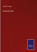 Jesse H. Jones | Know The Truth | Buch | Englisch (2022) | Gebunden | Outlook
