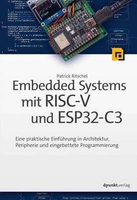 Embedded Systems mit RISC-V und ESP32-C3 Patrick Ritschel Taschenbuch XII 2023