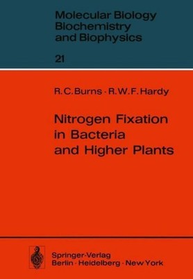 Nitrogen Fixation in Bacteria and Higher Plants R. C. Burns