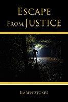 Karen Stokes | Escape From Justice | Taschenbuch | Englisch (2009) | AuthorHouse
