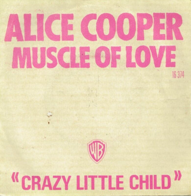 Alice Cooper Group   Muscle Of Love France Misspress 7 Vinyl WB 16 374: 1974