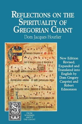 Solesmes | Reflections on the Spirituality of Gregorian Chant (Revised,...