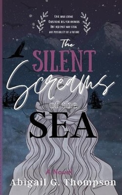 Abigail G Thompson The Silent Screams of the Sea (Taschenbuch) (US IMPORT)