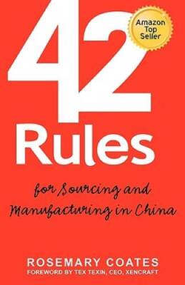 42 Rules for Sourcing and Manufacturing in China: A practical handbo - VERY GOOD