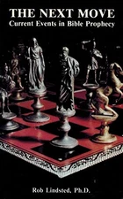 The Next Move: Current Events in Bible Prophecy - LINDSTED, ROB - Good - See...