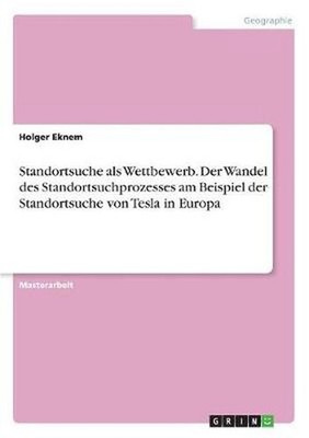 Standortsuche als Wettbewerb. Der Wandel des Standortsuchprozesses am Beispiel d