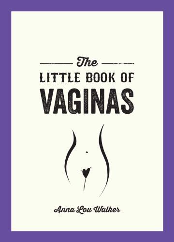 The Little Book of Vaginas Format: General/trade