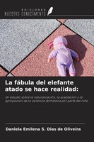 Daniela Emilena S. Dias De Oliveira | La FáBula Del Elefante Atado Se Hace...
