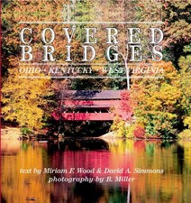 Covered Bridges: Ohio, West Virginia, Kentucky by David A. Simmons