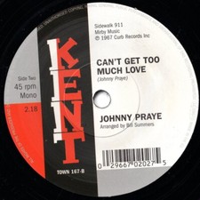 Johnny Praye - Can't Get Too Much Love - CLASSIC NORTHERN SOUL ALLNITER  45 HEAR