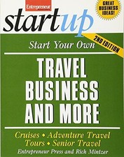 Start Your Own Travel Business and More 2/E: Cruises,... - Entrepreneur Press