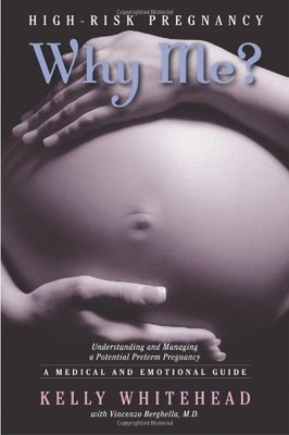 High-Risk Pregnancy-Why Me?: Understanding and Managing a Potential Preterm ...