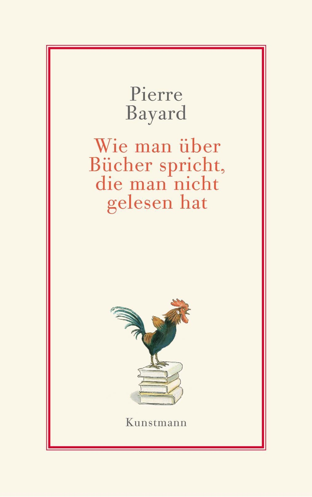 Wie Man Über Bücher Spricht, Die Man Nicht Gelesen Hat | Pierre Bayard