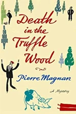 Death in the Truffle Wood Hardcover Pierre Magnan