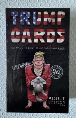 New Trump Cards The Naughtiest Card Game Ever Fake News Adult Edition 17+