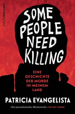 Some People Need Killing Eine Geschichte der Morde in meinem Land