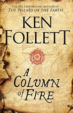 A Column of Fire (The Kingsbridge Novels) By Ken Follett (author