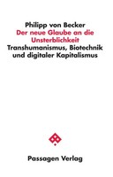 Der Neue Glaube An Die Unsterblichkeit | Philipp Von Becker | Taschenbuch | 2018